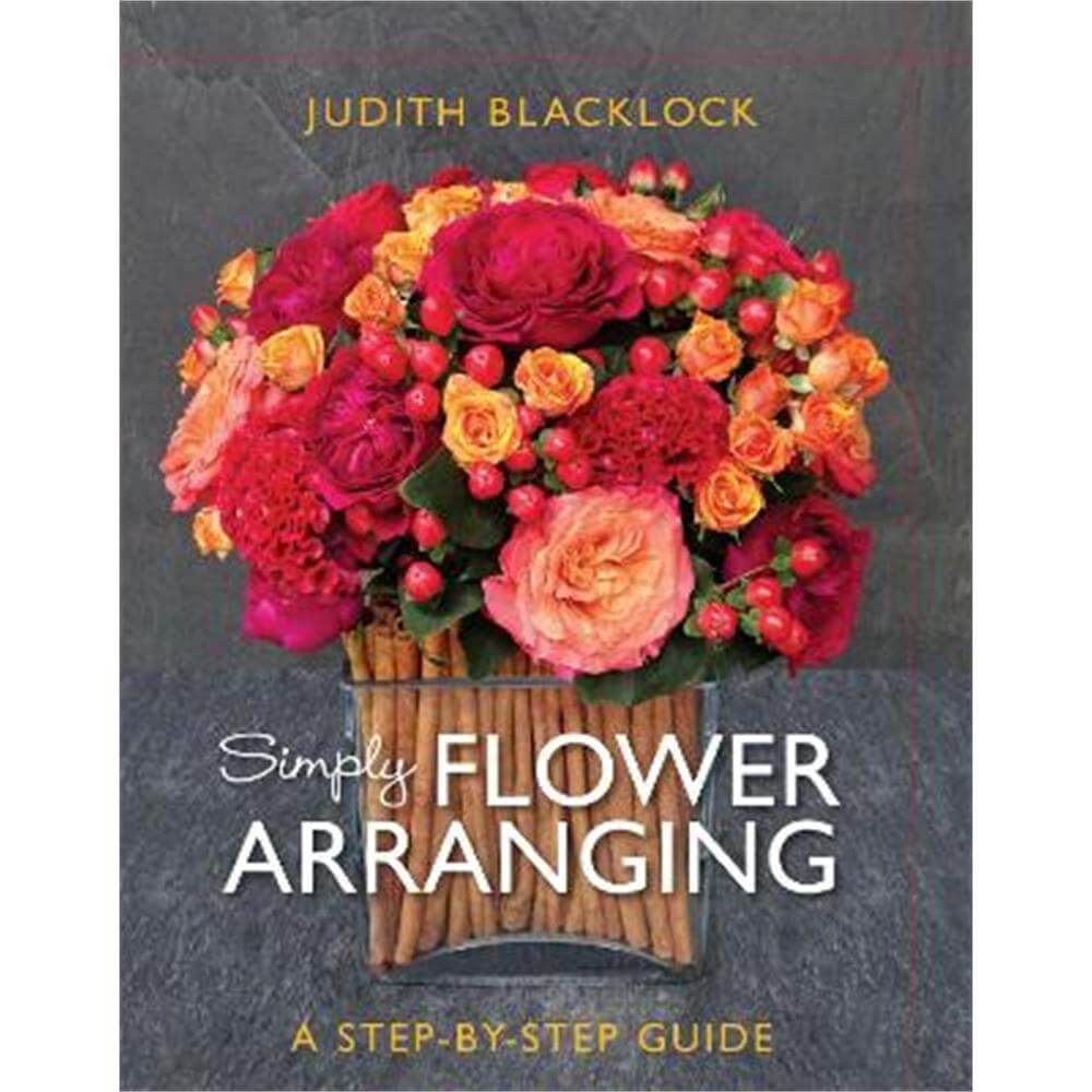 SIMPLY FLOWER ARRANGING (Hardback) - Judith Blacklock